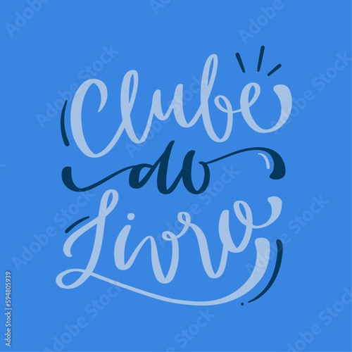 Clube do livro. Book Club in brazilian portuguese. Modern hand Lettering. vector.