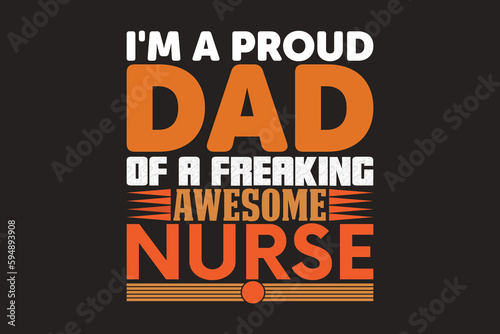 i'm a proud dad of a freaking awesome nurse