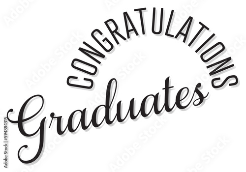 Graduation Message Congratulations Graduates with Elegant Script in Black on White Background