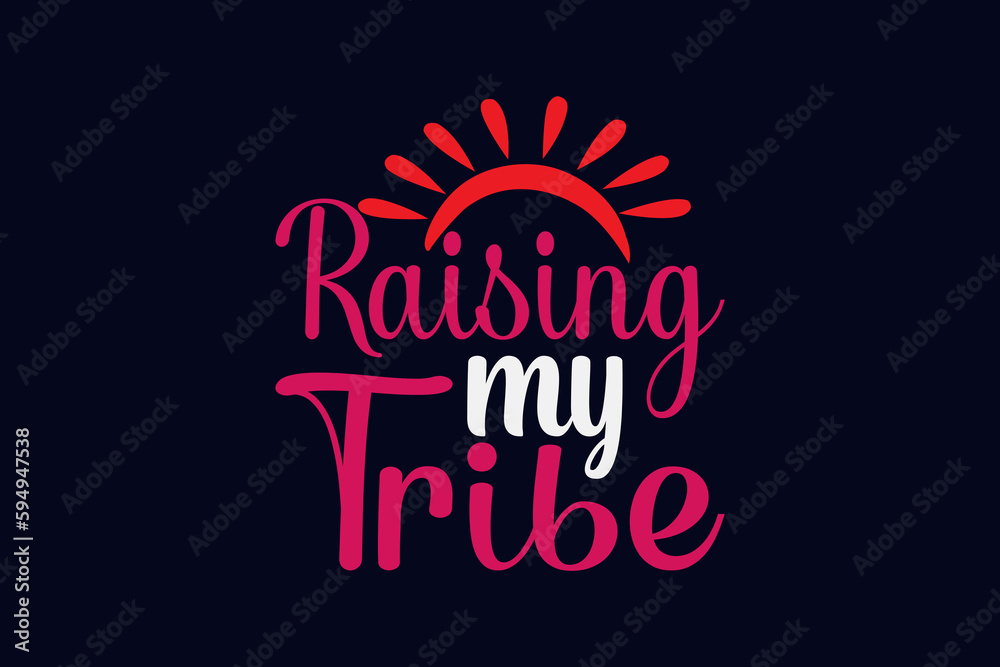 Obraz premium raising my tribe