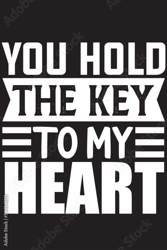 YOU HOLD THE Key TO MY heart