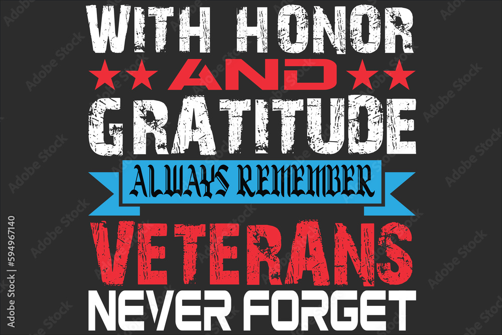 With honor and gratitude always remember veterans never forget