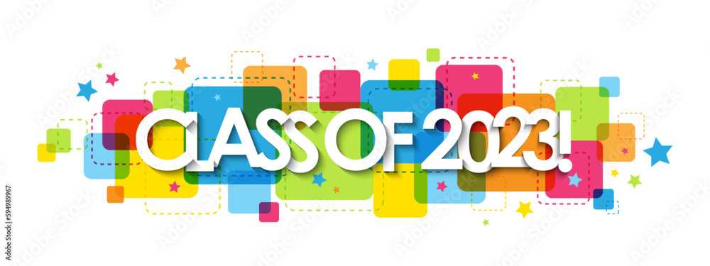 CLASS OF 2023! white vector typography banner on colorful squares CLASS OF 2023! white vector typography banner on colorful squares