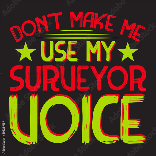 I’m not spoiled my surveyor husband just loves my t-shirt design