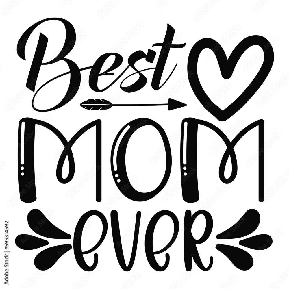 Obraz premium Best mom ever Mother's day shirt print template, typography design for mom mommy mama daughter grandma girl women aunt mom life child best mom adorable shirt