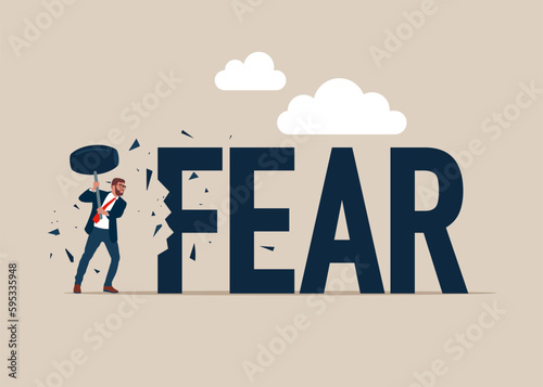 Businessman holding sledgehammer hitting FEAR word. Overcoming fear concept. Flat vector illustration