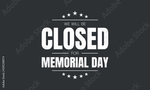 Memorial Day Background. We will be closed for Memorial Day. Banner Design with stars on blue background.