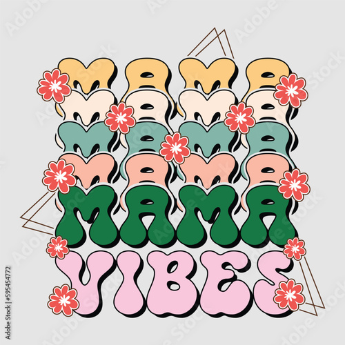MAMA MAMA MAMA VIBES SVG SUBLIMATION VECTOR GRAPHIC T-SHIRT DESIGN SUBLIMATION