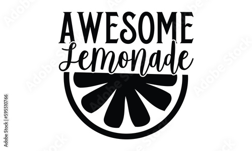 Awesome Lemonade- Lemons T-shirt Design, lettering poster quotes, inspiration lettering typography design, handwritten lettering phrase, svg, eps
