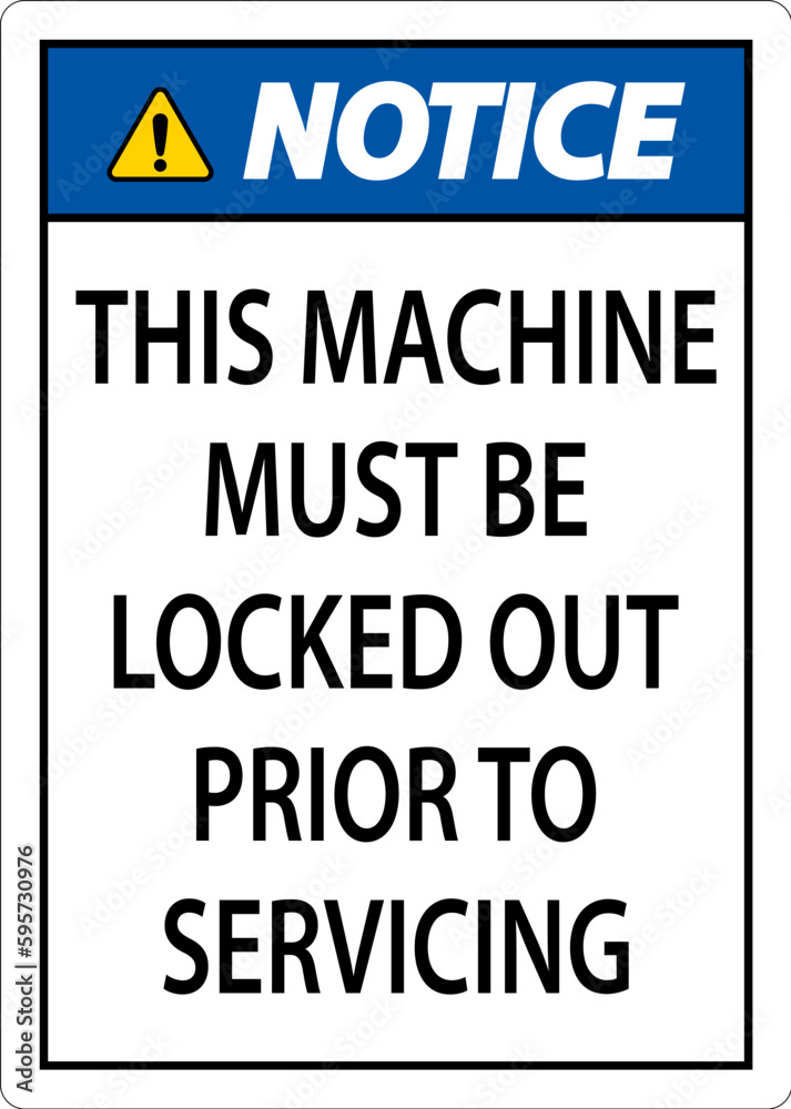 Fototapeta premium Notice This Machine Must Be Locked Out Prior To Servicing Sign