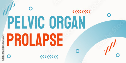 Pelvic organ prolapse: Condition where pelvic organs drop from their normal position.