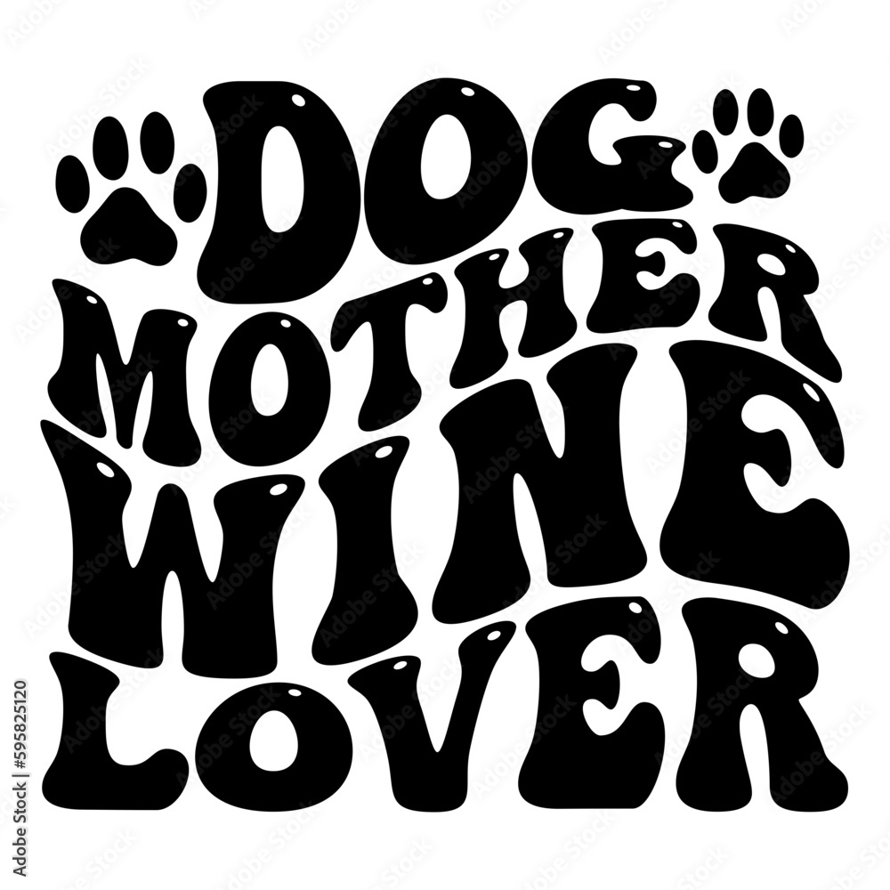 Dog Mother Wine Lover Svg