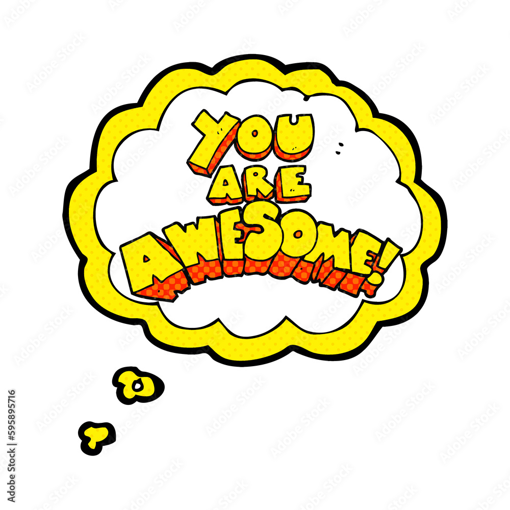 you are awesome freehand drawn thought bubble cartoon sign you are awesome freehand drawn thought bubble cartoon sign
