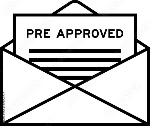 Envelope and letter sign with word pre approved as the headline