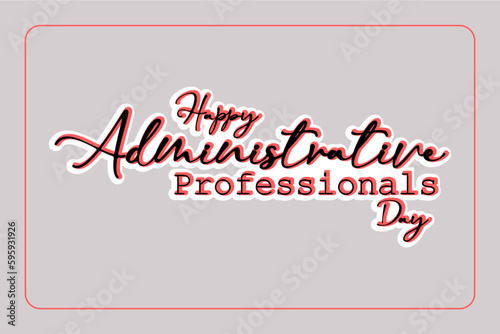 Administrative Professionals Day, Secretaries Day or Admin Day. Holiday concept. Template for background, banner, card, poster, t-shirt with text inscription