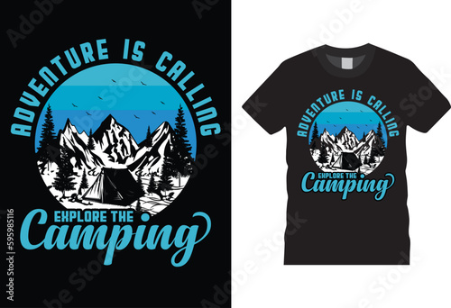 Adventure Is Calling Explore the Camping T Shirt Design Vector Template. mountain, adventure, retro, vector, shirt, typography, vintage, outdoor, camp, explore, eye catching T Shirt Ready for Print.