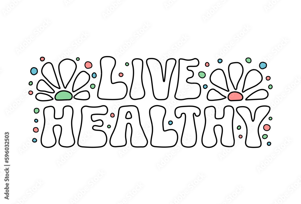 Live Healthy retro lettering on white background. Hand drawn vector text decor illustration for advertising or template. Positive motivational hand drawn health care quote for billboard or invitation