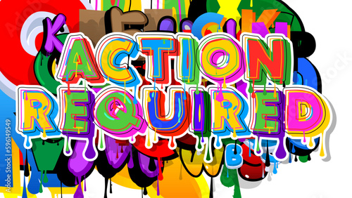 Action Required. Graffiti tag. Abstract modern street art decoration performed in urban painting style.