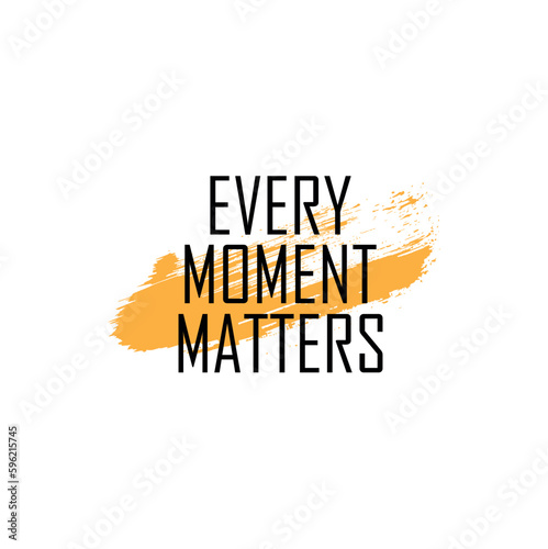 Every moment matters on white background
