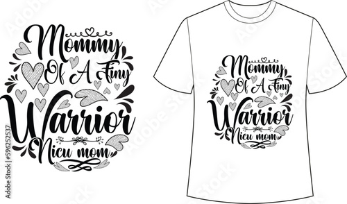 Mommy Of a Tiny Warrior Nicu Mom Typography T-Shirt Design