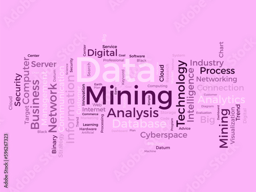 Word cloud background concept for Data mining. Internet technology database mining for web software management. vector illustration.