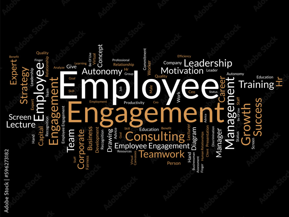 Word cloud background concept for Employee engagement. Teamwork autonomy management diagram for growth business consulting concept. vector illustration. Word cloud background concept for Employee engagement. Teamwork autonomy management diagram for growth business consulting concept. vector illustration.