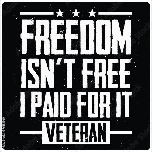 freedom isn't free i paid for it veteran t-shirt design
