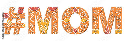 MOM Hashtag. Isolated text with national ethnic ornament. Patterned Popular Hashtag #MOM for social network, Mothers web resources, mobile app, games, clothing, t-shirt, banner, adv. Stock vector