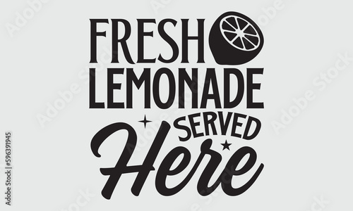 Fresh Lemonade Served Here- Lemons T-shirt Design, lettering poster quotes, inspiration lettering typography design, handwritten lettering phrase, svg, eps