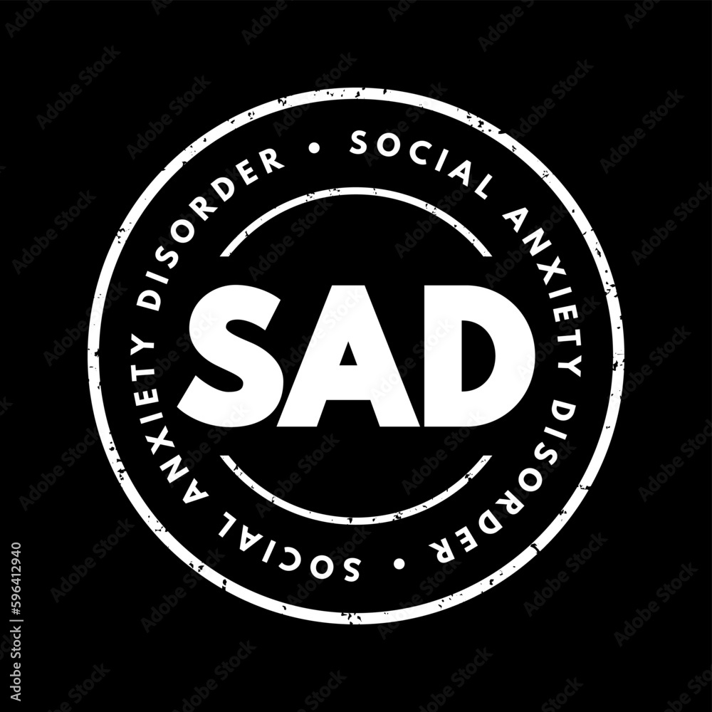 SAD Social Anxiety Disorder - type of anxiety disorder that causes extreme fear in social settings, acronym text concept stamp