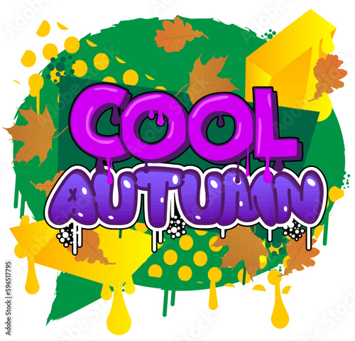 Cool Autumn. Graffiti tag. Abstract modern street art decoration performed in urban painting style.