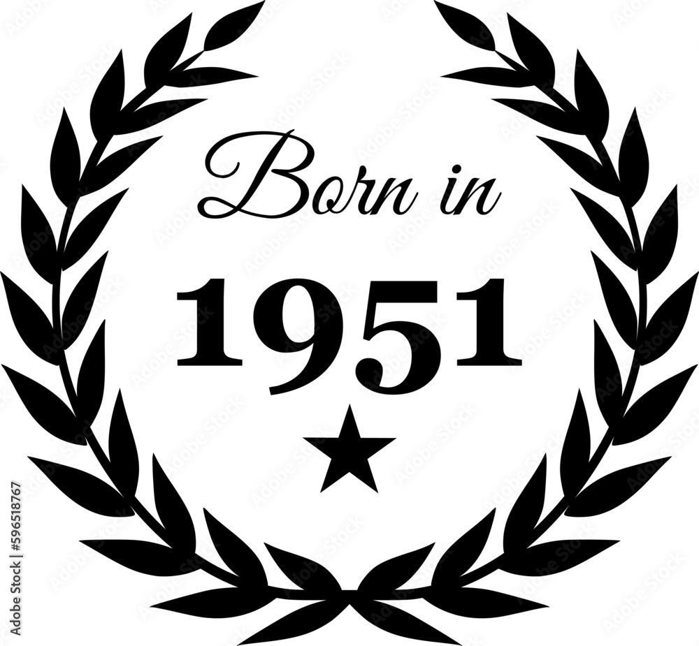 Obraz premium Born in 1951 Vector Text with Laurel Wreath Decorations