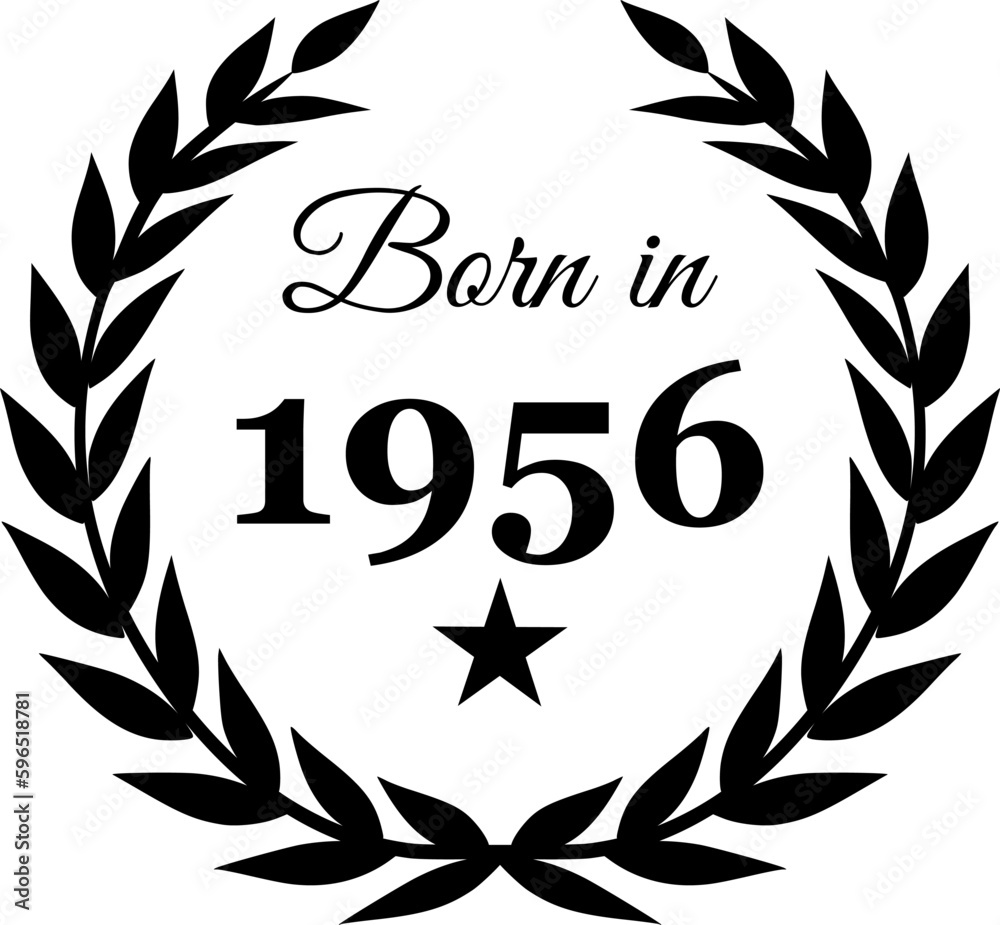Born in 1956 Vector Text with Laurel Wreath Decorations Born in 1956 Vector Text with Laurel Wreath Decorations