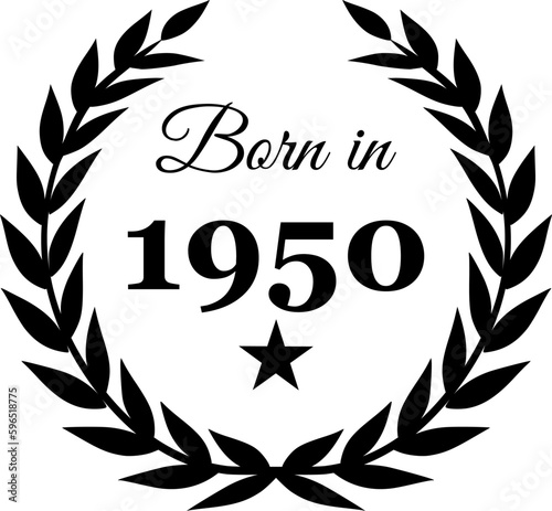 Born in 1950 Vector Text with Laurel Wreath Decorations