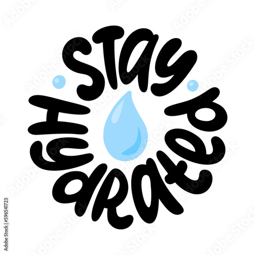 STAY HYDRATED logo stamp quote. Self-care word. Modern design text stay hydrated. Hydrate yourself. Design print for t shirt, pin label, badges, sticker, card, banner. Vector illustration