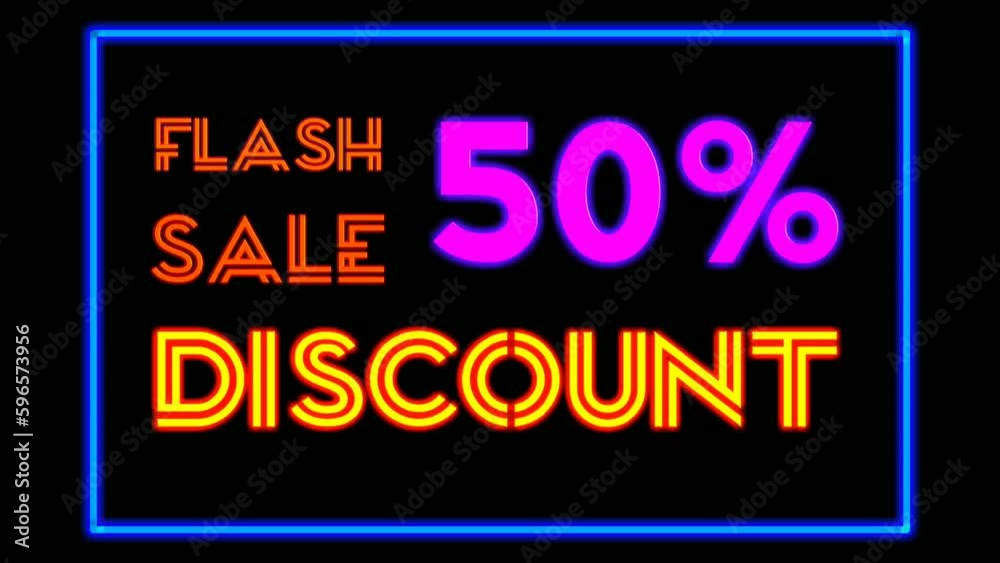 Flash sale Animation neon light text 50 percent discount on black background for shop,retail, resort,bar display promotion business concept Flash sale Animation neon light text 50 percent discount on black background for shop,retail, resort,bar display promotion business concept
