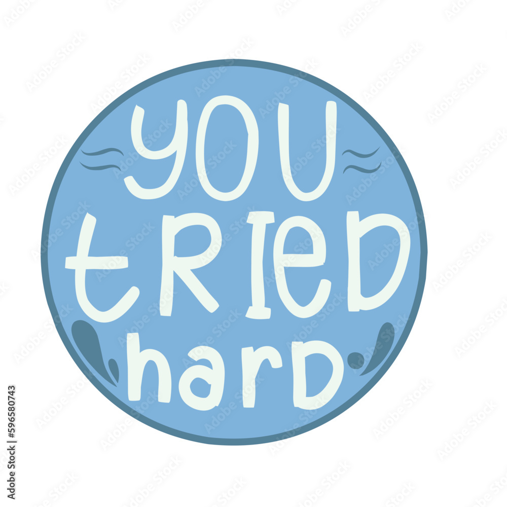 You Tried Hard Motivation Word You Tried Hard Motivation Word