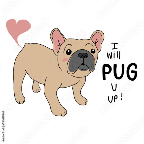 Pug dog , I will pug you up cartoon vector illustration	