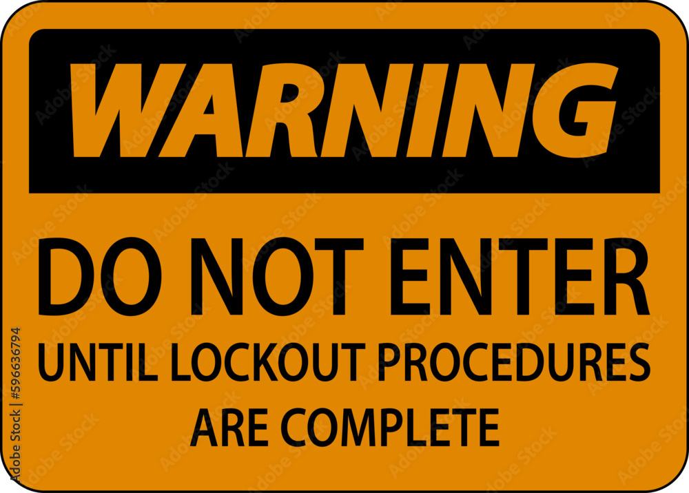 Warning Do Not Enter Until Lockout Procedures Are Complete Sign
