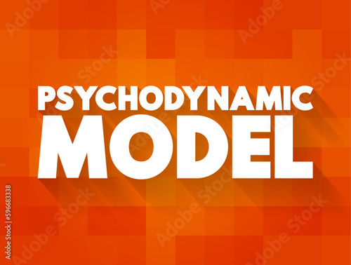Psychodynamic Model - psychoanalytic psychotherapy, helps clients understand their emotions and unconscious patterns of behavior, text concept background