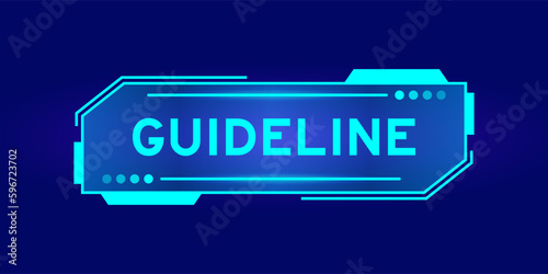 Futuristic hud banner that have word guideline on user interface screen on blue background