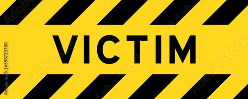 Yellow and black color with line striped label banner with word victim