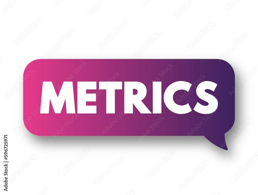 Metrics - measures of quantitative assessment used for comparing and tracking performance, text concept background Metrics - measures of quantitative assessment used for comparing and tracking performance, text concept background