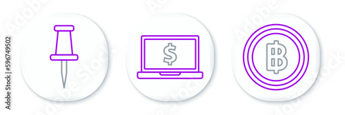Set line Cryptocurrency coin Bitcoin, Push pin and Laptop with dollar symbol icon. Vector