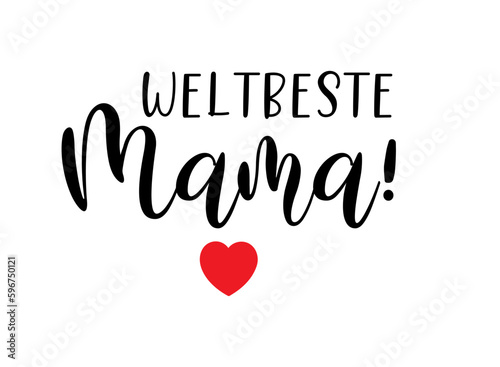 Hand sketched "Beste mama der welt" text in German. Translated "Best mom in the world". Lettering, calligraphy vector illustration