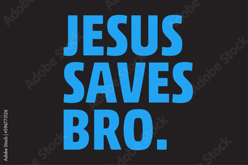 Jesus Save Bro T-Shirt Design