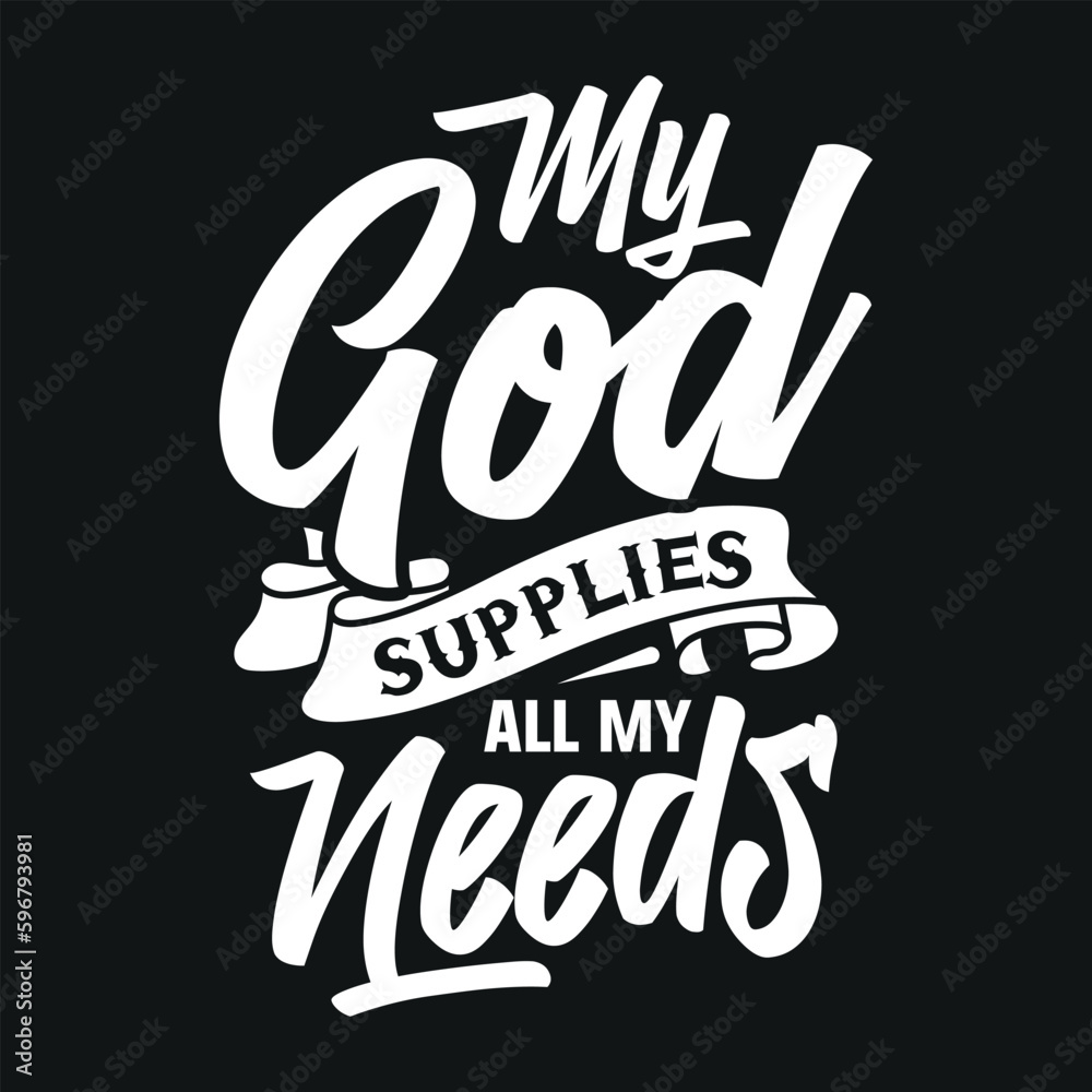 My God Supplies All My Needs vector eps typography