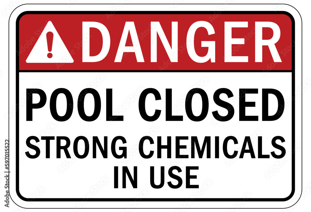 Pool closed sign and labels strong chemical in use