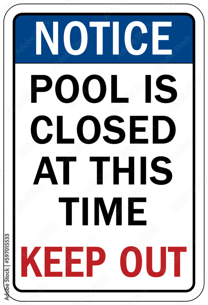 Pool closed sign and labels pool is closed at this time keep out Pool closed sign and labels pool is closed at this time keep out