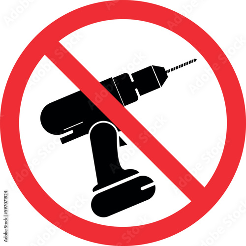 No drilling sign. Forbidden signs and symbols.